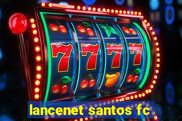 lancenet santos fc